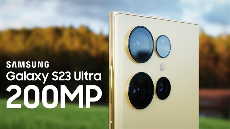 Samsung Galaxy S23 Ultra tiếp tục được xác nhận trang bị camera 200MP