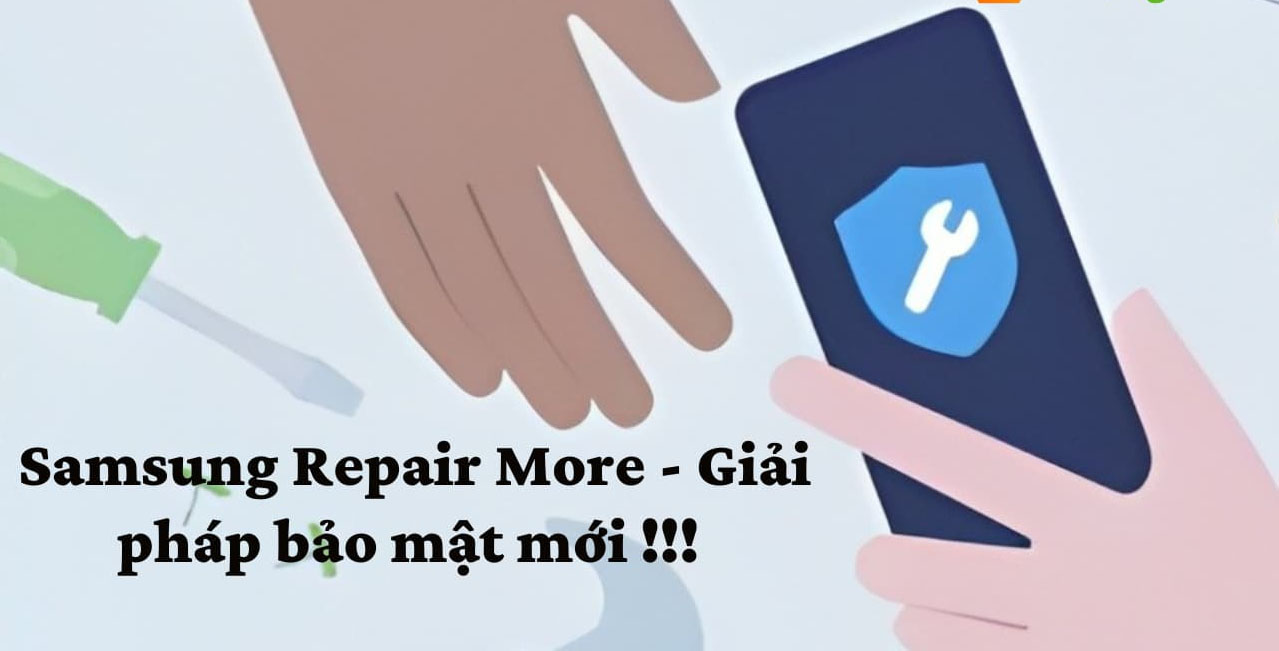 Samsung ra mắt một tính năng mới giúp người dùng an tâm về bảo mật