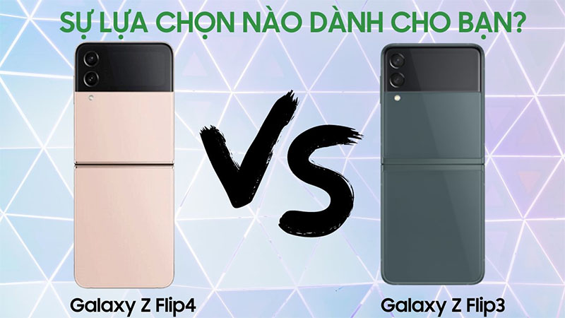 So sánh Galaxy Z Flip4 và Galaxy Z Flip3: Khác biệt trên từng con số