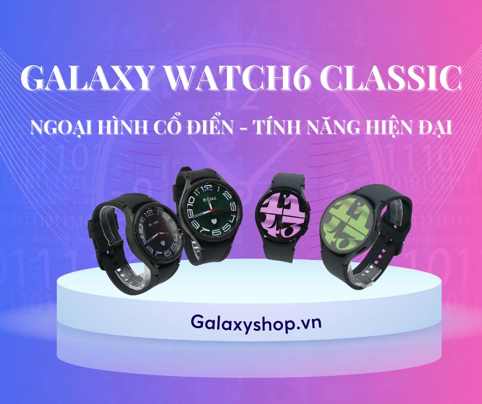 Galaxy Watch6 Classic: Ngoại hình cổ điển – tính năng hiện đại